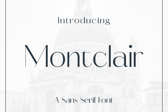 Discover Montclair: The Elegant Sans Serif for Modern Design