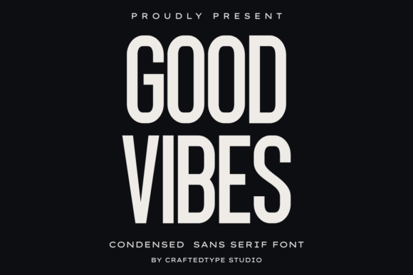 Good Vibes: A Practical Look at a Versatile Condensed Sans Serif for Modern Creators